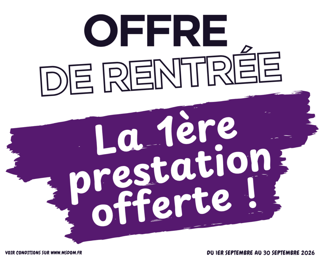 Offre de rentrée MS DOM' - la première prestation offerte